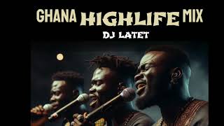 The Ultimate Ghana Highlife Party Mix  GHANA HIPLIFE MIX [upl. by Enneillij896]