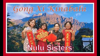 Gong Xi Kinabalu  Nulu Sisters [upl. by Aidil393]