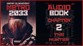 Metro 2033 Audiobook Chapter 2 The Hunter  Post Apocalyptic Novel by Dmitry Glukhovsky [upl. by Farl]