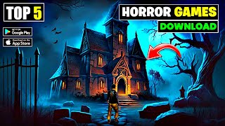 Top 5 Best Horror Games For Android  Best Offline Horror Games 2024 [upl. by Caiaphas883]