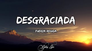 Fuerza Regida  Desgraciada LETRA 🎵 [upl. by Harewood]