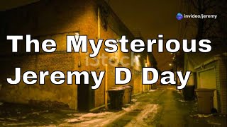 The Mysterious Jeremy D Day Documentary Parody [upl. by Leohcin]