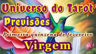 VIRGEM â™ FEVEREIRO 2024  PRIMEIRA QUINZENA  PREVISÃ•ES LEITURA E MENSAGENS  UNIVERSO DO TAROT [upl. by Seebeck]