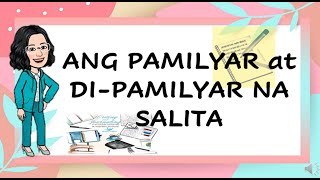 PAMILYAR AT DIPAMILYAR NA SALITA [upl. by Stalk28]