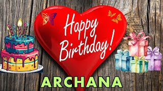 Happy Birthday Archana Birthday Wishes Birthday Song hbd [upl. by Aikehs]