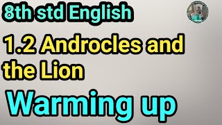 12 Androcles and the lion warming up  8th std English [upl. by Enelegna]