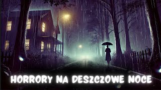 5 HORRORÓW NA DESZCZOWE DNI THE HISTORIE WZORĄ CIĘ [upl. by Aniretak405]