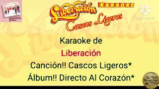 Liberación Cascos Lijerosquot Karaoke [upl. by Lodnar]