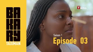 Série  BAKARY TAXIMAN  Saison 1  Episode 3 [upl. by Jones]