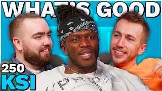 KSI RETURNS  250  Whats Good [upl. by Atiuqahc415]