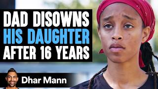 Dad DISOWNS His DAUGTHER After 16 Years Ft Briana Green  Dhar Mann Studios [upl. by Tansy367]