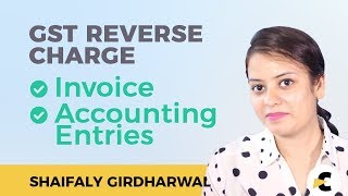 GST Reverse Charge  Invoice and Accounting Entries in hindi Explained by Shaifaly Girdharwal [upl. by Hajile104]