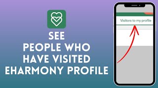 How to See People Who Have Visited Your eHarmony Profile  Check Visitors on eHarmony 2024 [upl. by Eiramanin]