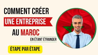 Comment créer une entreprise au Maroc [upl. by Wyon]