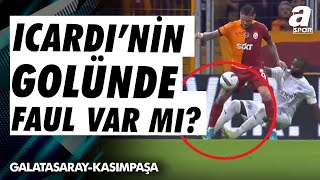 Icardinin Golünde Faul Var Mı Galatasaray 33 Kasımpaşa  A Spor  901  28092024 [upl. by Assirak]