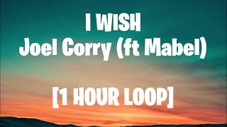 I WISH  Joel Cory 1 HOUR LOOP [upl. by Cairns]