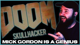 The DOOM OST Is Full of BANGERS Mick Gordon  26 SkullHacker  Reaction  First Listen [upl. by Naillimxam809]