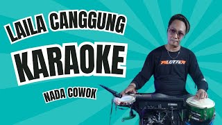 LAILA CANGGUNG KARAOKE NADA COWOK PRIA [upl. by Akeirahs]