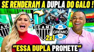 RENATA E DENILSON RASGARAM ELOGIOS ao GALO ATLÉTICO MG 2 X 1 GRÊMIO NOTICIAS DO GALO HOJE [upl. by Atteve]