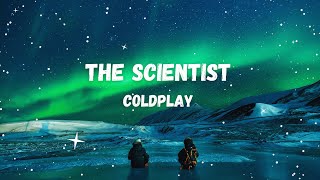 The Scientist  Coldplay lyrics [upl. by Hirz]