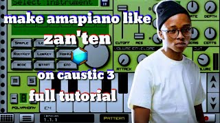 how to make amapiano like zanten on caustic 3 for beginnersfull tutorial [upl. by Ritter504]