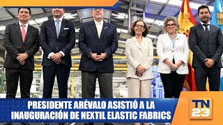 Presidente Arévalo asistió a la inauguración de Nextil Elastic Fabrics [upl. by Vin604]