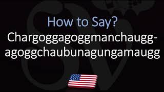 How to Pronounce Lake Chargoggagoggmanchauggagoggchaubunagungamaugg CORRECTLY [upl. by Bekaj]