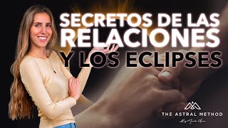 ❤️ SECRETOS Y CLAVES DE LAS RELACIONES DE PAREJA Y LOS ECLIPSES ☀️ [upl. by Erodaeht]