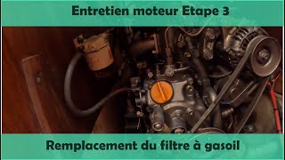 Entretien moteur Yanmar 1GM10  Etape 3 remplacement du filtre à gasoil [upl. by Tdnarb]