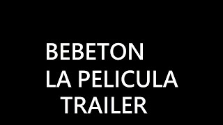 BEBETON LA PELICULA TRAILER YTPH [upl. by Karna180]