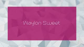 Waylon Sweet  appearance [upl. by Anaeel860]