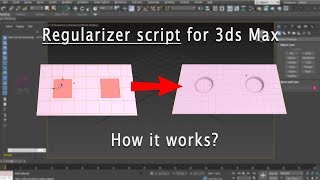 Regularizer script for 3ds max  Beginners Tutorial [upl. by Astred]