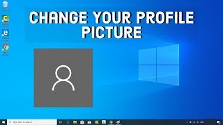 How To Change Your Profile Picture In Windows 10 [upl. by Dlared]