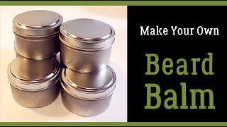 Make Your OWN Beard Balm [upl. by Iur96]