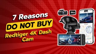 DONT BUY REDTIGER 4K Dash Cam Before Watching THIS 🚫📹 7 Reasons [upl. by Ahsihat]