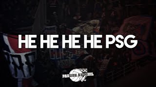 HE HE HE HE PSG  CHANT ULTRAS PARIS  PSG [upl. by Suelo]