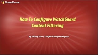 WatchGuard Wednesdays How to Configure WatchGuard Content Filtering [upl. by Hardy266]