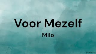 Voor Mezelf  Milo LYRICSSONGTEKST [upl. by Korry]