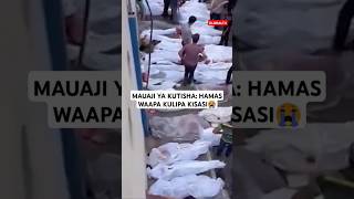 😭MAUAJI YA KUTISHA HAMAS WAAPA KULIPA KISASI KWA ISRAEL😭💔🖤 shortsvideo viralvideo globaltv [upl. by Lorsung467]