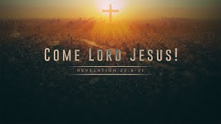 Come Lord Jesus [upl. by Anirrak941]