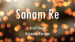 Sanam Re  Title Song  Arijit Singh  Karaoke With Lyrics  Only Guitra Chords [upl. by Ashelman]