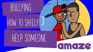 Bullying How To Safely Help Someone [upl. by Yreme]