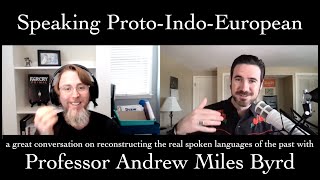 Speaking ProtoIndoEuropean with Dr Andrew Byrd [upl. by Lrae]