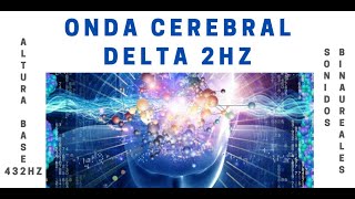 ONDA DELTA PURA 2Hz con Altura Base 432Hz  SONIDOS BINAURALES [upl. by Trub]