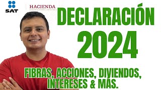 Declaración 2024 Declaración Para Quien Invierte en FIBRAS Acciones CETES Pagarés Bancarios etc [upl. by Nomad]