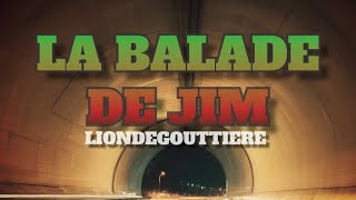 LA BALADE DE JIM  LIONDEGOUTTIERE [upl. by Hartwell989]