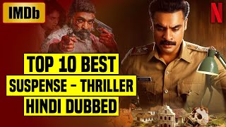 Top 10 Best South Indian Suspense Thriller Movies In Hindi Dubbed 2024 IMDb  NETFLIX  Must Watch [upl. by Alket]