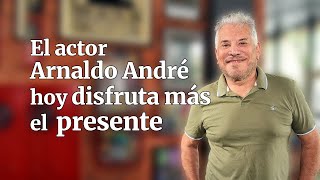 El actor Arnaldo André hoy disfruta más el presente  ÚH [upl. by Rab]