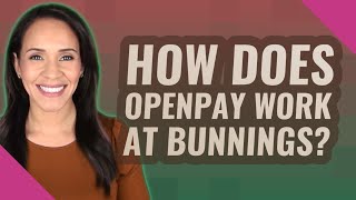 How does Openpay work at Bunnings [upl. by Shute]