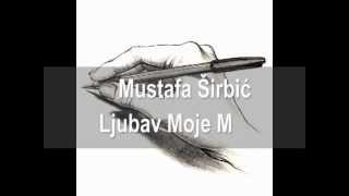 Mustafa Širbić  Ljubav Moje Majke [upl. by Neibart]